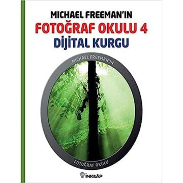 Michael Freeman’ın Fotoğraf Okulu 4 - Dijital Kurgu