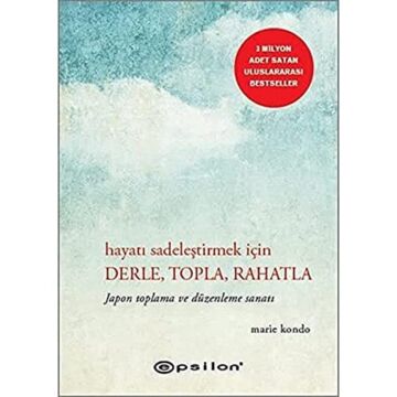 Hayatı Sadeleştirmek İçin Derle, Topla, Rahatla Ciltli: Japon Toplama ve Düzenleme Sanatı