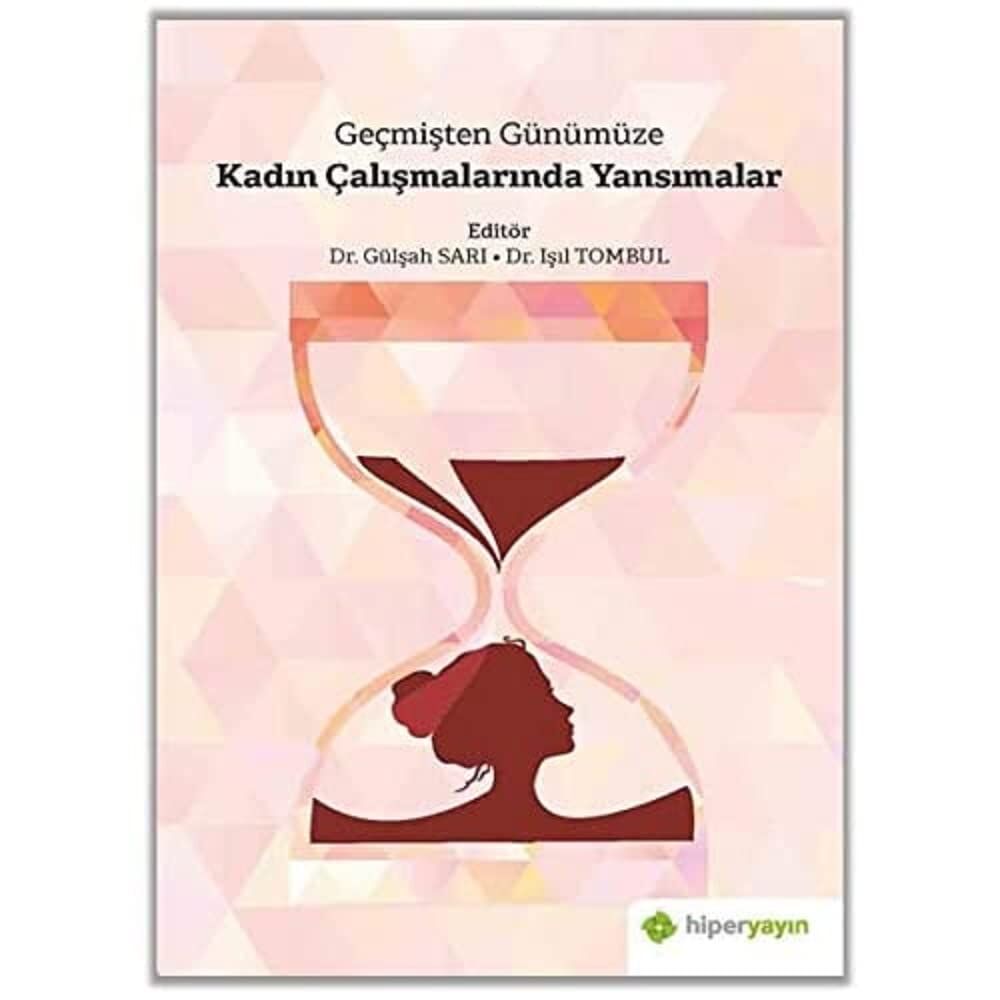 Geçmişten Günümüze Kadın Çalışmalarında Yansımalar