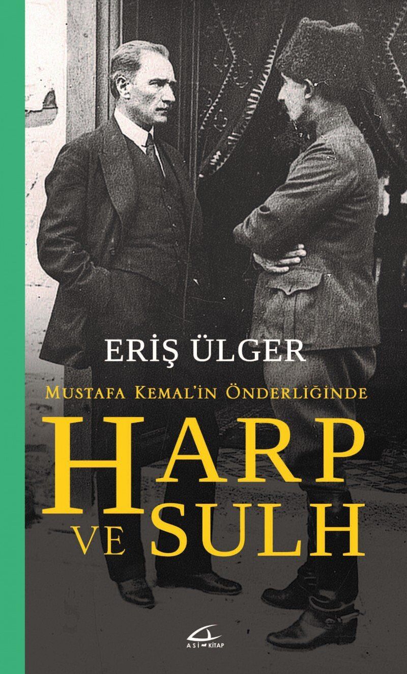 Mustafa Kemal’in Önderliğinde Harp ve Sulh