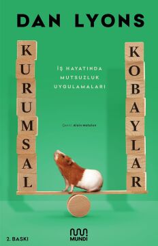 Kurumsal Kobaylar: İş Hayatında Mutsuzluk Uygulamaları