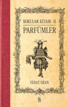 Kokular Kitabı - II (Ciltli): Parfümler (Ciltli)