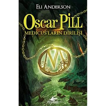 OSCAR PİLL MEDİCUSLARIN DİRİLİŞİ