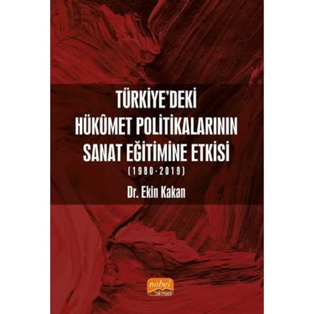 Türkiye’deki Hükümet Politikalarının Sanat Eğitimine Etkisi (1980-2019)