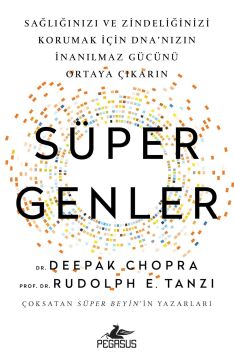 Süper Genler: Sağlığınızı ve Zindeliğinizi Korumak İçin Dna'nızın İnanılmaz Gücünü Ortaya Çıkarın