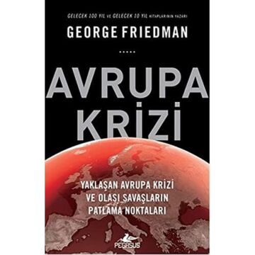 Avrupa Krizi: Yaklaşan Avrupa Krizi ve Olası Savaşların Patlama Noktaları