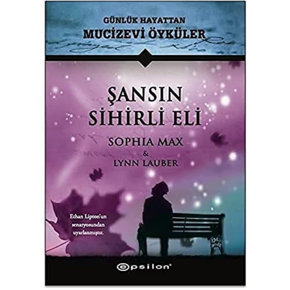 Şansın Sihirli Eli (Ciltli): Günlük Hayattan Mucizevi Öyküler