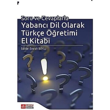 Soru ve Cevaplarla Yabancı Dil Olarak Türkçe Öğretimi El Kitabı