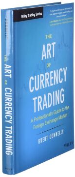 The Art of Currency Trading: A Professional's Guide to the Foreign Exchange Market