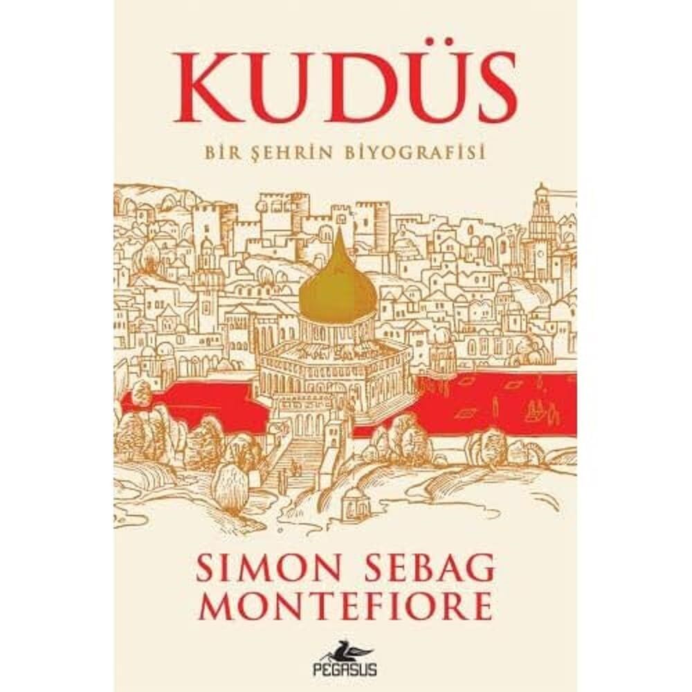 Kudüs: Bir Şehrin Biyografisi