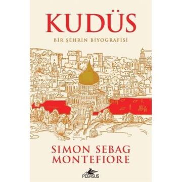 Kudüs: Bir Şehrin Biyografisi