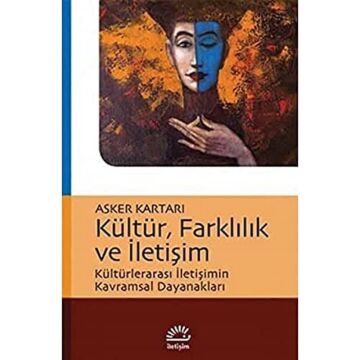 Kültür, Farklılık ve İletişim: Kültürlerarası İletişimin Kavramsal Dayanakları