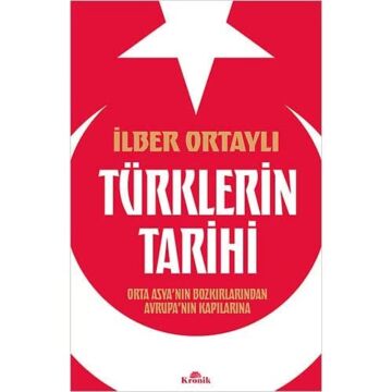 Türklerin Tarihi: Orta Asya’nın Bozkırlarından Avrupa’nın Kapılarına