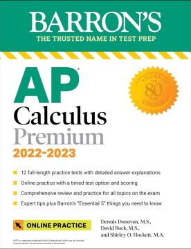 AP Calculus Premium, 2022-2023: 12 Practice Tests + Comprehensive Review + Online Practice: With 12 Practice Tests (Barron's AP)