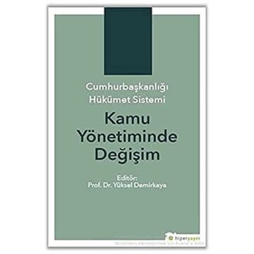 Cumhurbaşkanlığı Hükümet Sistemi: Kamu Yönetiminde Değişim