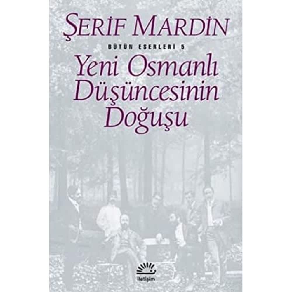 Yeni Osmanlı Düşüncesinin Doğuşu: Bütün Eserleri 5