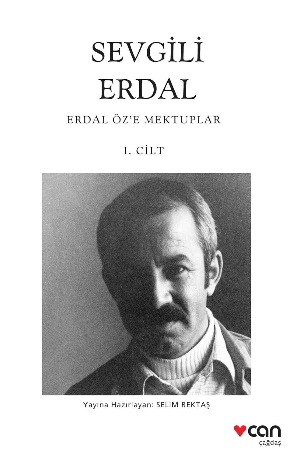 Sevgili Erdal 1. Cilt: Erdal Öz'e Mektuplar