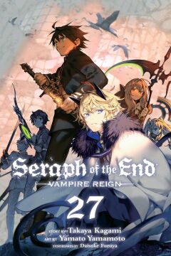Seraph of the End, Vol. 27: Vampire Reign: Volume 27