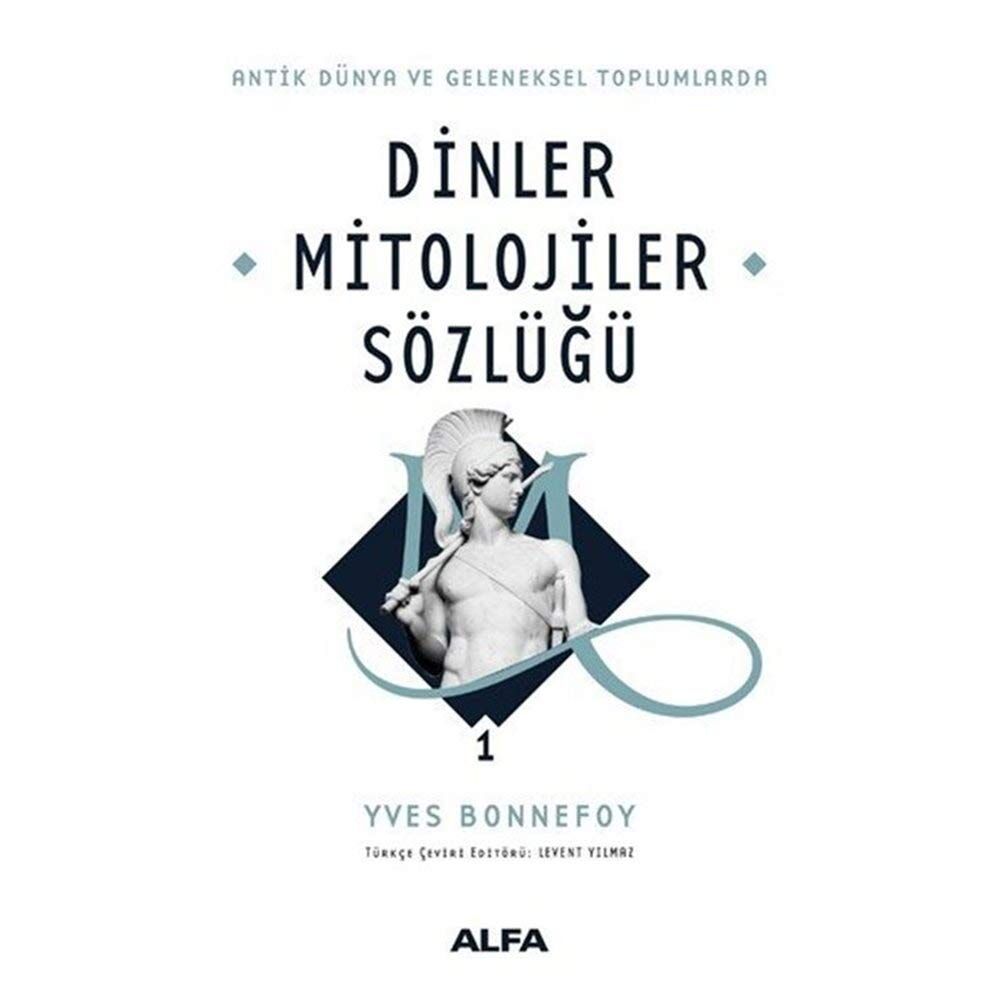 Dinler Mitolojiler Sözlüğü 1 (Ciltli): Antik Dünya Ve Geleneksel Toplumlarda