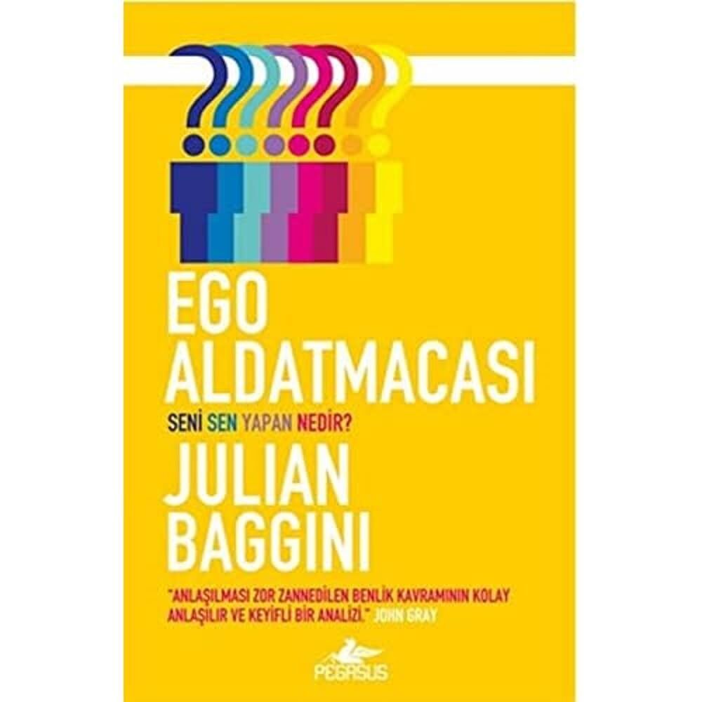 Ego Aldatmacası: Seni Sen Yapan Nedir?