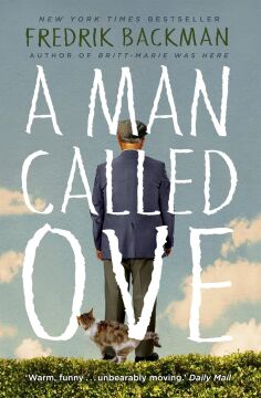 A Man Called Ove: The life-affirming bestseller that will brighten your day: Now a major film starring Tom Hanks
