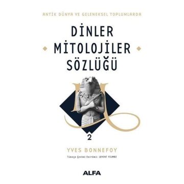 Dinler Mitolojiler Sözlüğü 2 (Ciltli): Antik Dünya Ve Geleneksel Toplumlarda