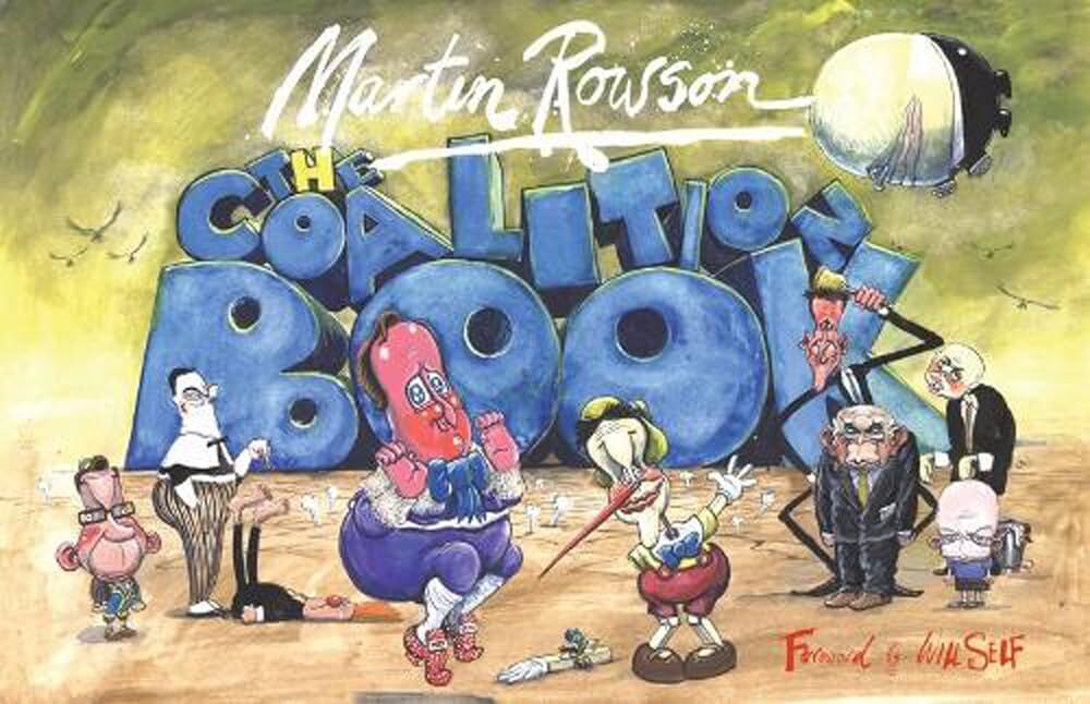 Coalition Book: Cartoon Catalogue of Britain's Worst Government in 200 Years