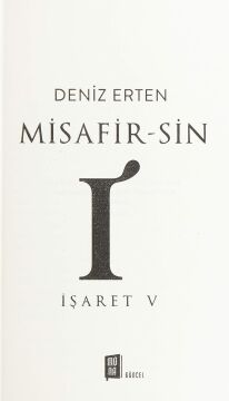 Misafir-Sin I (İşaret V): Bu öyle muazzam bir yol ki, O’nu ararken kendine, kendini ararken de O’na çıkar.
