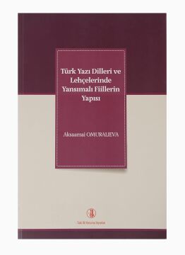 Türk Yazı Dilleri ve Lehçelerinde Yansımalı Fiillerin Yapısı