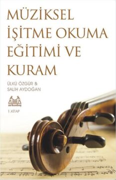 Müziksel İşitme Okuma Eğitimi ve Kuram: 1. Kitap