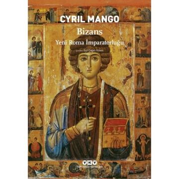 Bizans - Yeni Roma İmparatorluğu