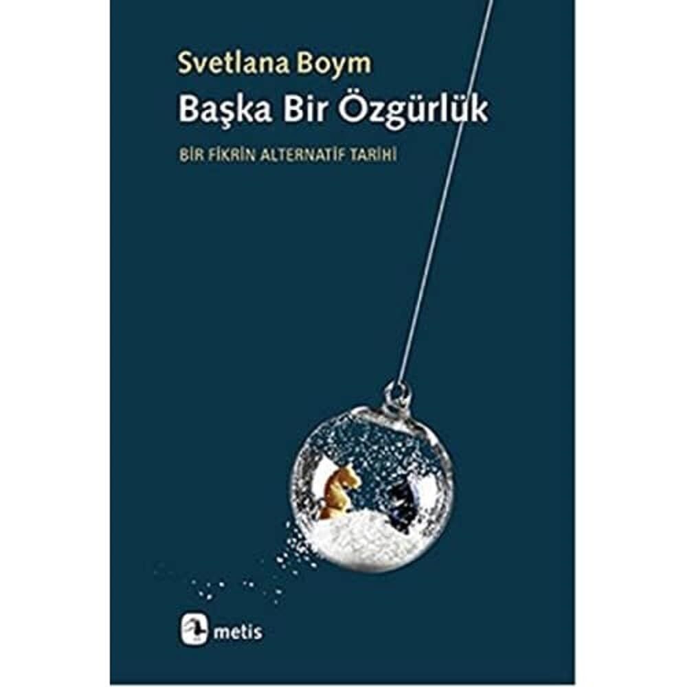 Başka Bir Özgürlük: Bir Fikrin Alternatif Tarihi