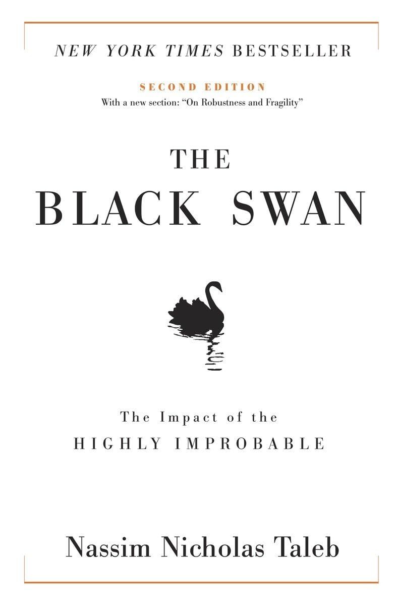 The Black Swan: Second Edition: The Impact of the Highly Improbable: With a new section: ''On Robustness and Fragility'': 2