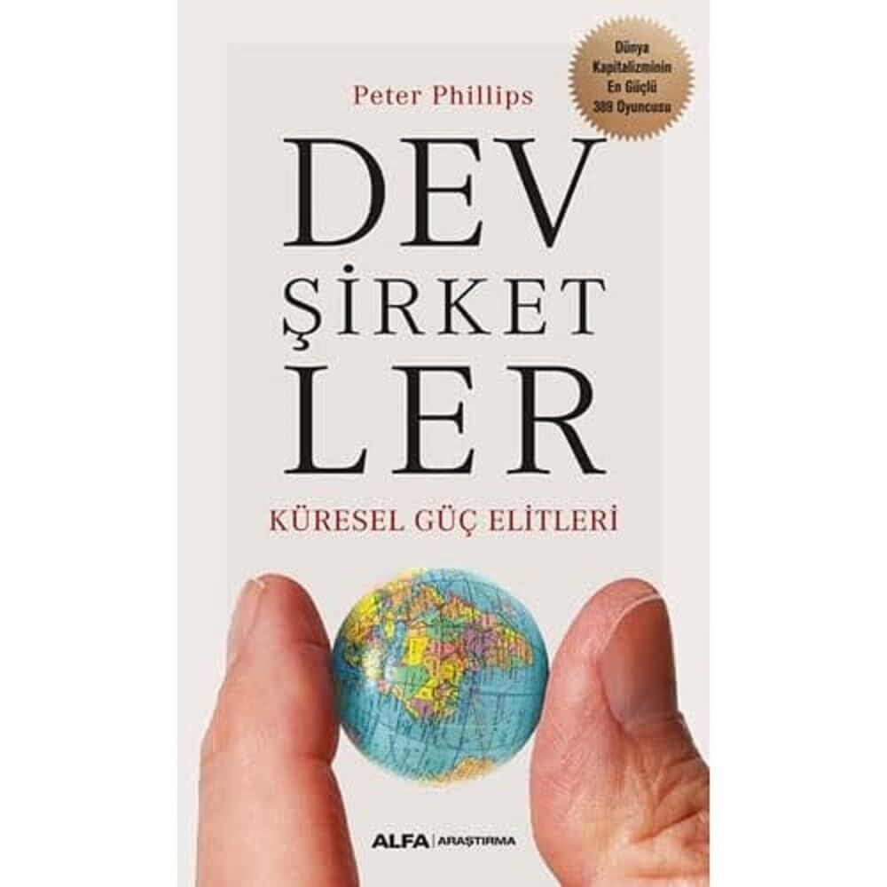 Dev Şirketler - Küresel Güç Elitleri: Dünya Kapitalizminin En Güçlü 389 Oyuncusu (Kapak değişebilir)