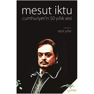 Mesut İktu Cumhuriyetin 50 Yıllık Sesi