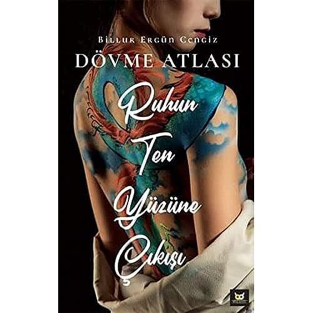Ruhun Ten Yüzüne Çıkışı: Dövme Atlası
