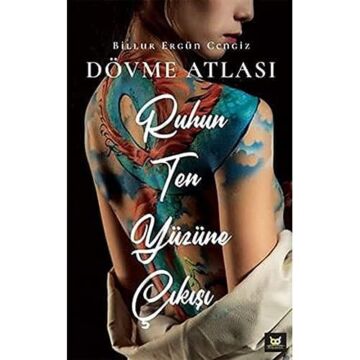 Ruhun Ten Yüzüne Çıkışı: Dövme Atlası