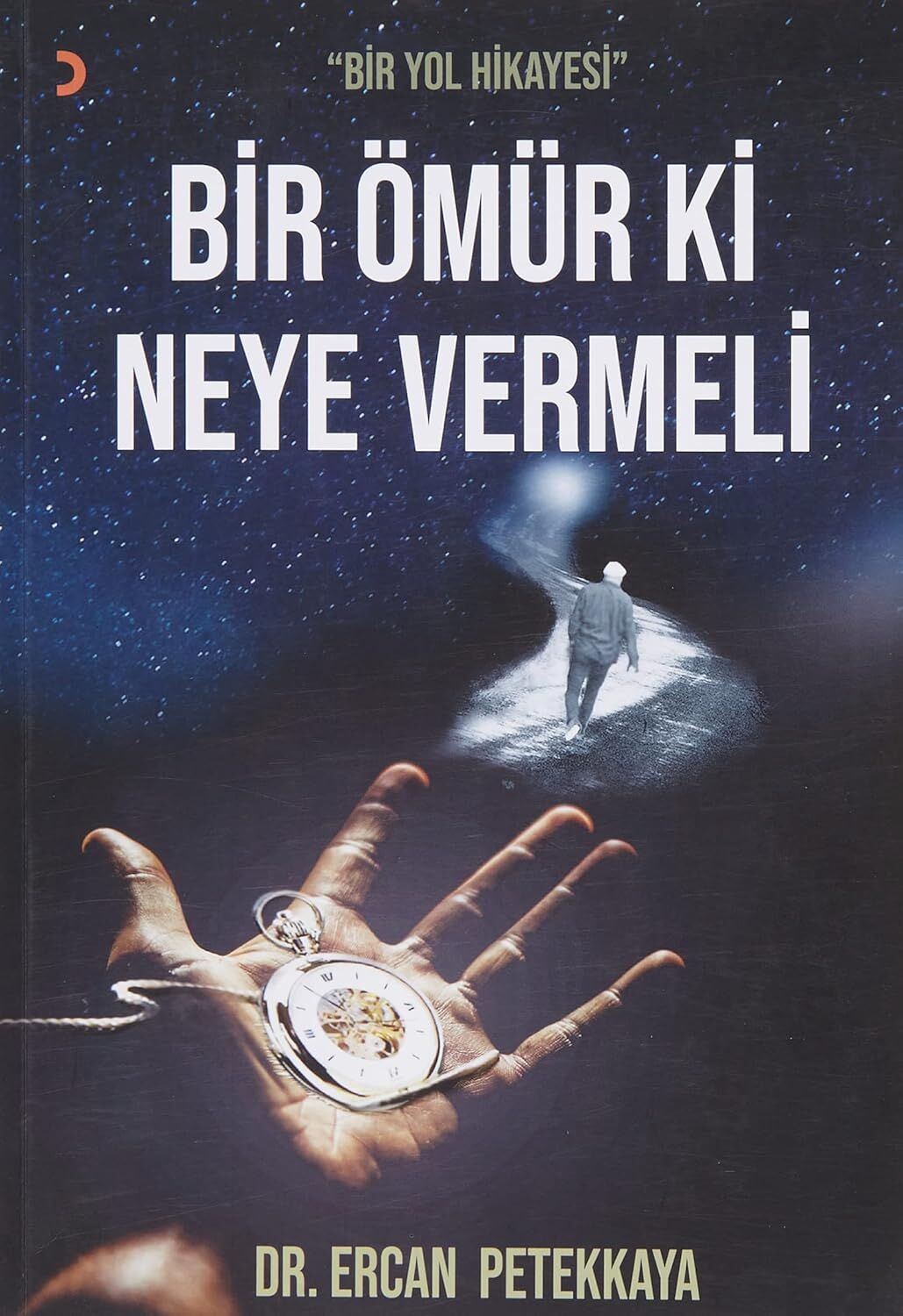 Bir Ömür Ki Neye Vermeli: Bir Yol Hikayesi