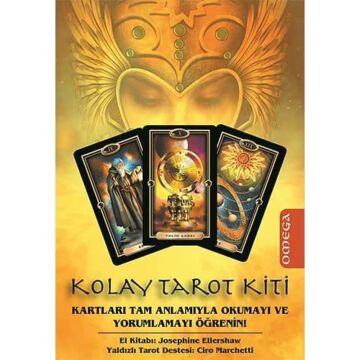 Kolay Tarot Kiti: Kartları Tam Anlamıyla Okumayı ve Yorumlamayı Öğrenin