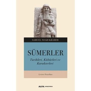 Sümerler: Tarihleri, Kültürleri ve Karakterleri