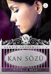 Vampir Akademisi 4: Kan Sözü