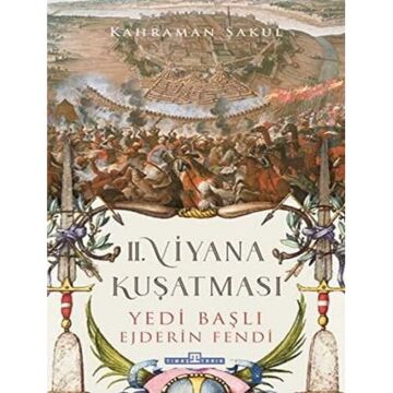 2. Viyana Kuşatması: Yedi Başlı Ejderin Fendi