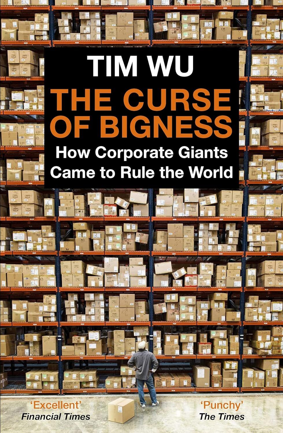 The Curse of Bigness: How Corporate Giants Came to Rule the World