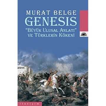 Genesis: Büyük Ulusal Anlatı ve Türklerin Kökeni