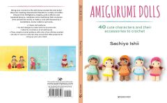 Amigurumi Dolls: 40 Cute Characters and Their Accessories to Crochet