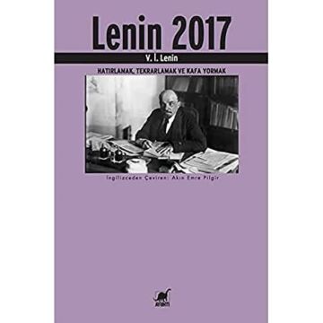 Lenin 2017: Hatırlamak, Tekrarlamak ve Kafa Yormak