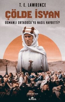 Çölde İsyan: Osmanlı Ortadoğu’yu Nasıl Kaybetti?