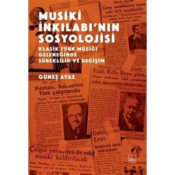 Musiki İnkılabı’nın Sosyolojisi: Klasik Türk Müziği Geleneğinde Süreklilik ve Değişim