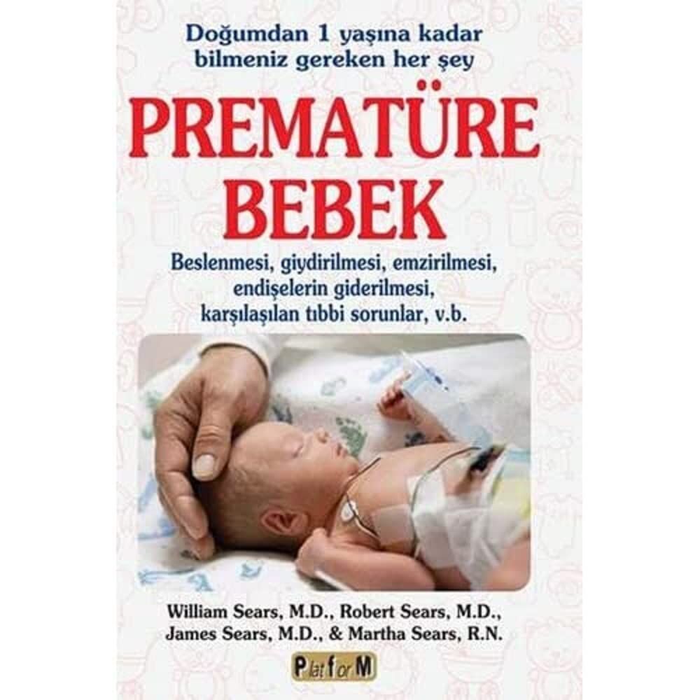 Prematüre Bebek: Doğumdan 1 Yaşına Kadar Bilmeniz Gereken Her Şey