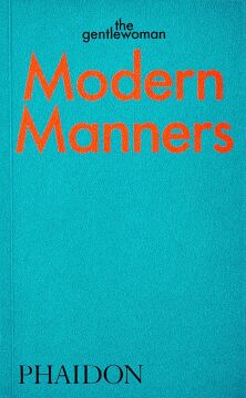 Modern Manners: Instructions for living fabulously well